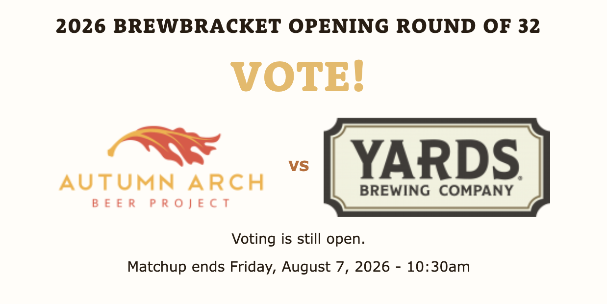 Autumn Arch vs Yards Brewing Company in the 1st Round of the Odessa Brewbracket