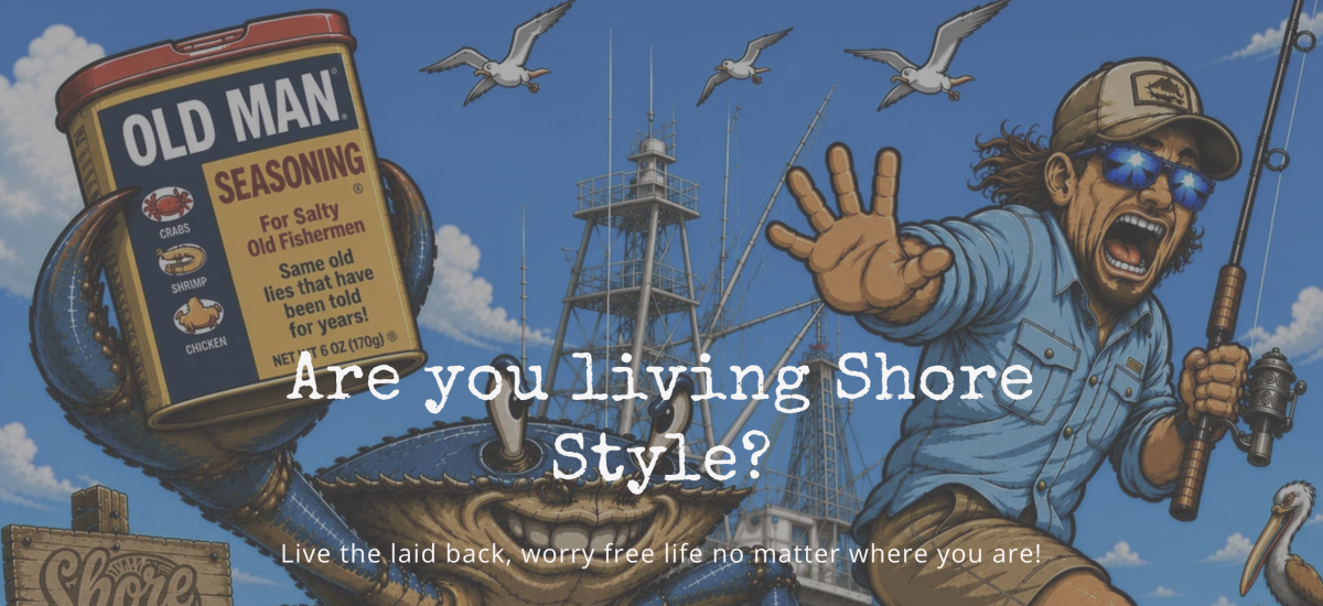 Shore Style - Live the laid back worry free life Shore Style - Live the laid back worry free life
